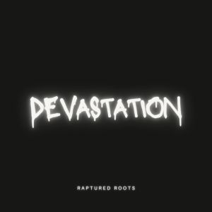 Raptured Roots的專輯Devastation