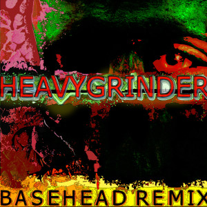 อัลบัม Sway (Basehead Remix) ศิลปิน Heavygrinder