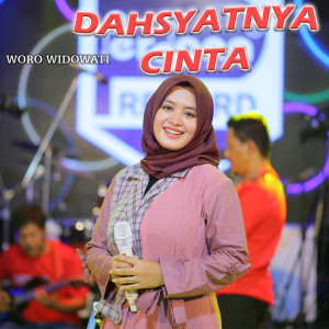 Dengarkan Dahsyatnya Cinta lagu dari Woro Widowati dengan lirik