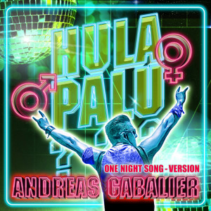 收聽Andreas Gabalier的Hulapalu (One Night Song - Version)歌詞歌曲