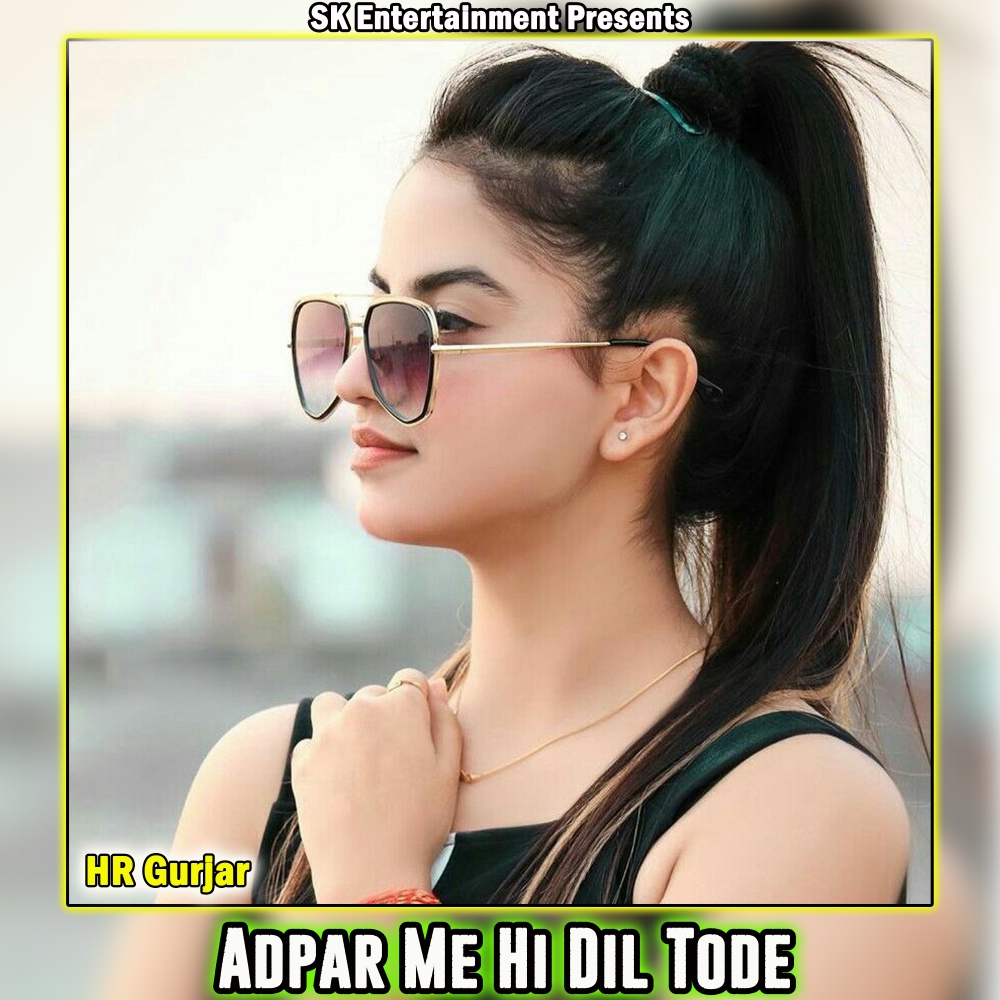 Adpar Me Hi Dil Tode