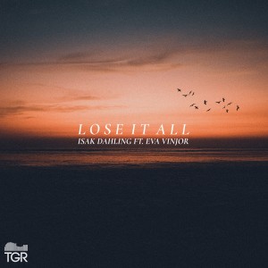 收聽Isak Dahling的Lose It All歌詞歌曲