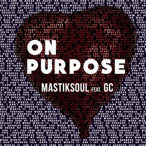 ดาวน์โหลดและฟังเพลง On Purpose พร้อมเนื้อเพลงจาก Mastiksoul