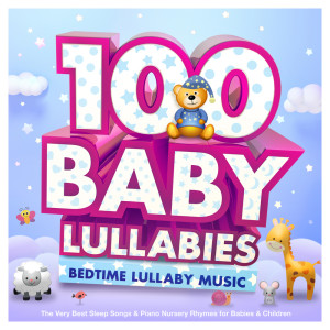 Album 100 Baby Lullabies : Bedtime Lullaby Music : The Very Best Sleep Songs & Piano Nursery Rhymes for Babies & Children oleh Sleepyheadz