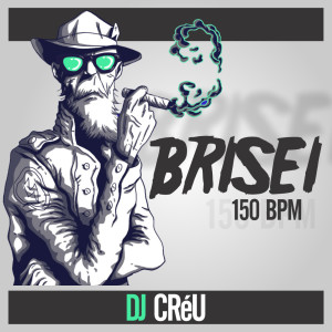 收聽Dj Créu的Brisei歌詞歌曲