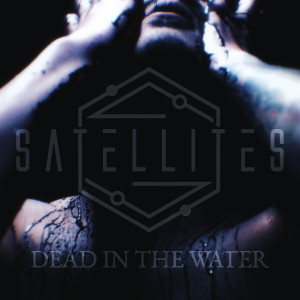Satellites的專輯Dead in the Water