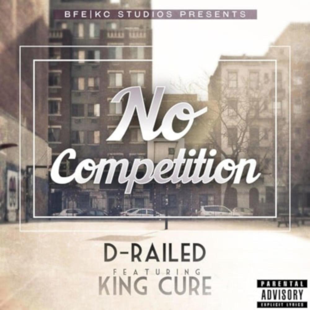 No Competition (feat. D-Railed) (Explicit)