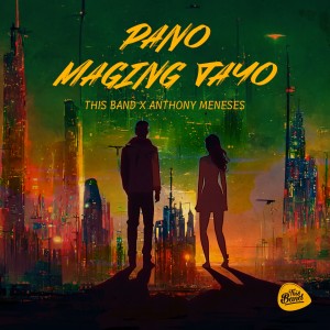Listen to Pano Maging Tayo song with lyrics from This Band