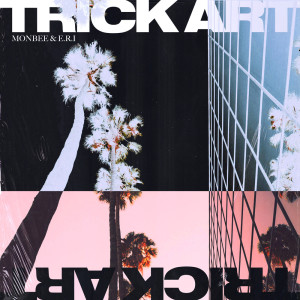 Listen to TRICK ART song with lyrics from MONBEE