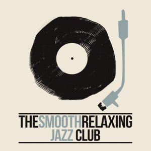 Instrumental Relaxing Jazz Club的專輯The Smooth Relaxing Jazz Club