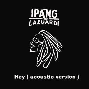 Ipang Lazuardi的專輯HEY (Acoustic)