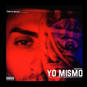 ดาวน์โหลดและฟังเพลง Yo Mismo (Explicit) พร้อมเนื้อเพลงจาก Amarion