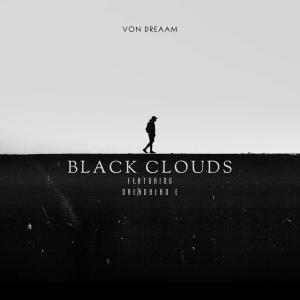 Von Dreaam的專輯Black Clouds (feat. Dreadhead E) [Explicit]