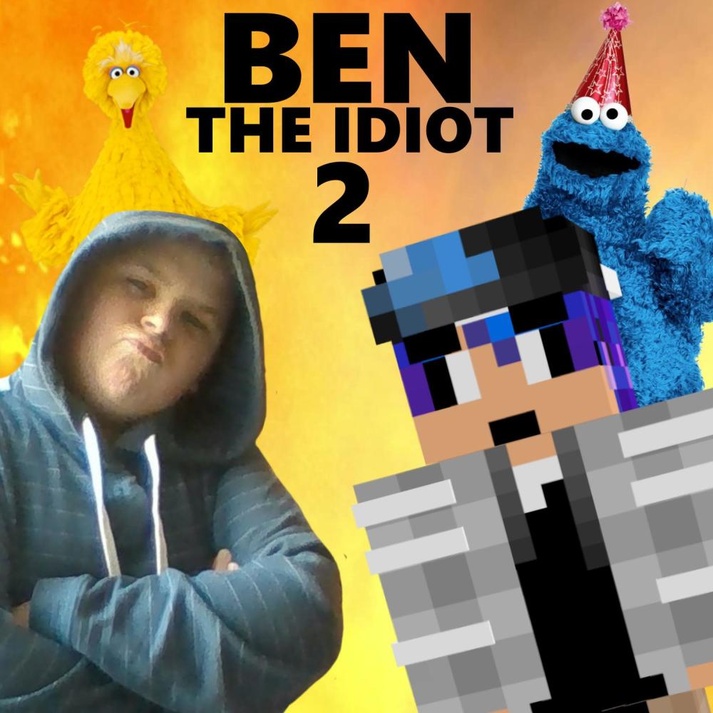 Ben The Idiot 2 (feat. Cookie Monster, Big Bird & Baby Richey) (Explicit)