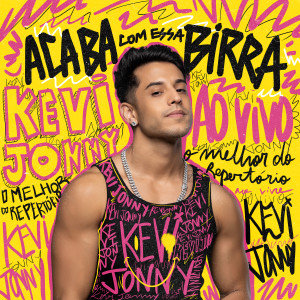 Listen to Acaba Com Essa Birra (Ao Vivo) song with lyrics from Kevi Jonny