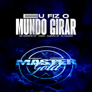 Album Eu Fiz O Mundo Girar (Explicit) from MC Marinho CP