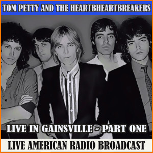อัลบัม Live in Gainsville - Part One ศิลปิน Tom Petty And The Heartbreakers