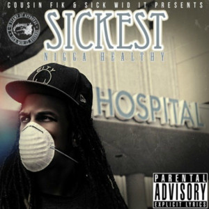 ดาวน์โหลดและฟังเพลง Sickest Nigga Healthy (feat. Db tha General) (Explicit) พร้อมเนื้อเพลงจาก Cousin Fik