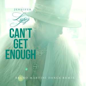 Can't Get Enough (Bruno Martini Remix) (Explicit)