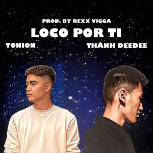 Album Loco Por Ti (Phát Điên Vì Em) from Thành DeeDee