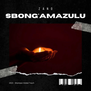 ดาวน์โหลดและฟังเพลง Sbong'Amazulu พร้อมเนื้อเพลงจาก Zano