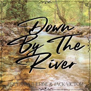 收聽Freya Catherine的Down By The River歌詞歌曲