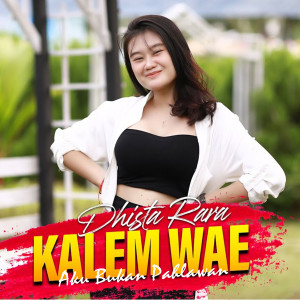 Album Kalem Wae Aku Bukan Pahlawan from Dhista Rara