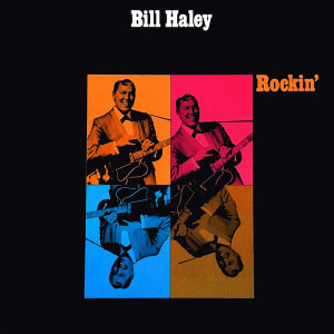 อัลบัม Rockin' (Full Album, Rockin' Rollin' Schnitzlebank/Pretty Alouette (Be My Only One)/Piccadilly Rock/Vive La Rock And Roll/Come Rock With Me/Rockin' Matilda (Waltzing Matilda)/Wooden Shoe Rock/Me Rock A Hula/Oriental Rock/El Rocko) ศิลปิน Bill Haley and his Comets