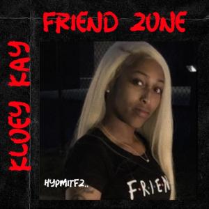 收聽Kloey Kay的Friend Zone (Explicit)歌詞歌曲