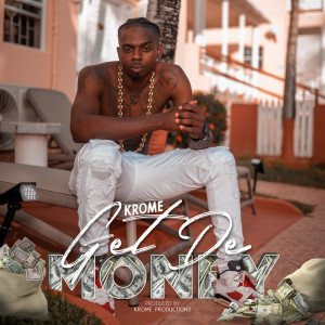 Album Get De Money oleh Krome