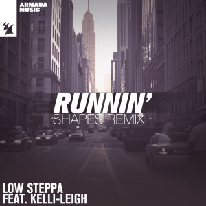 ดาวน์โหลดและฟังเพลง Runnin' (Shapes Extended Remix) พร้อมเนื้อเพลงจาก Low Steppa