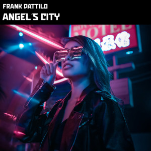 Dengarkan lagu Angel's city nyanyian Frank Dattilo dengan lirik