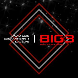 收听David Luis的BIG3 (Explicit)歌词歌曲