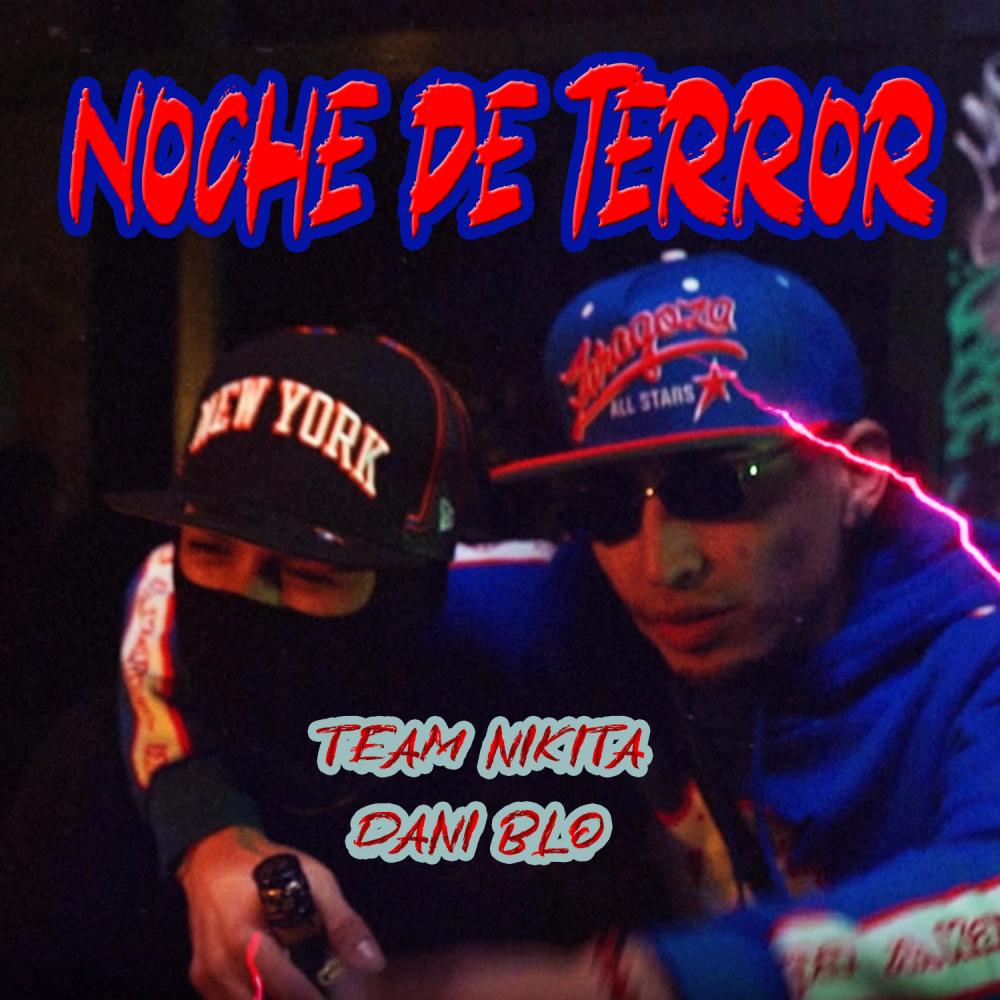 Noche de terror (feat. Team nikita & Dani blo) (Explicit)