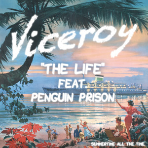 收听Viceroy的The Life (feat. Penguin Prison)歌词歌曲