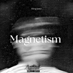 收聽KING JAWZ的Magnetism (Explicit)歌詞歌曲