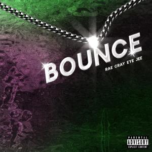ดาวน์โหลดและฟังเพลง BOUNCE (feat. Eye Jee & Cray) (Explicit) พร้อมเนื้อเพลงจาก Rae