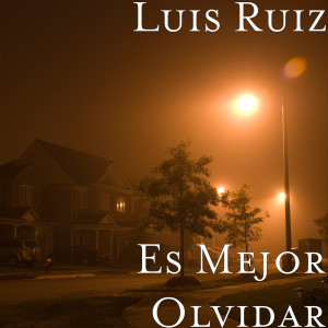 Album Es Mejor Olvidar from Luis Ruiz