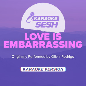 love is embarrassing (Originally Performed by Olivia Rodrigo) (Karaoke Version)