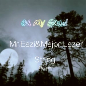 ดาวน์โหลดและฟังเพลง Oh My Gawd (Remix) พร้อมเนื้อเพลงจาก string