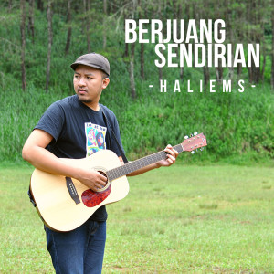 Dengarkan Berjuang Sendirian lagu dari Haliems dengan lirik