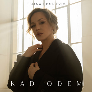 Album Kad odem oleh Tijana Bogicevic