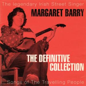 อัลบัม The Definitive Collection (Special Extended Remastered Edition) ศิลปิน Margaret Barry