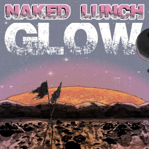 ดาวน์โหลดและฟังเพลง Glow (Technomancer Remix) พร้อมเนื้อเพลงจาก Naked Lunch