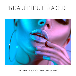 收听SK Austen的Beautiful Faces歌词歌曲