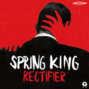 ดาวน์โหลดและฟังเพลง Rectifier พร้อมเนื้อเพลงจาก Spring King