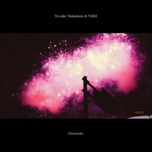 Listen to Fireworks song with lyrics from Yu-Suke Nakamura