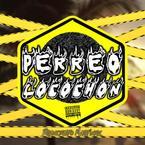 Listen to Perreo Locochon (Explicit) song with lyrics from Brancesito Martínez