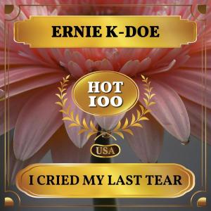 Album I Cried My Last Tear (Billboard Hot 100 - No 69) from Ernie K-Doe