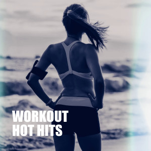 Running Music Workout的专辑Workout Hot Hits